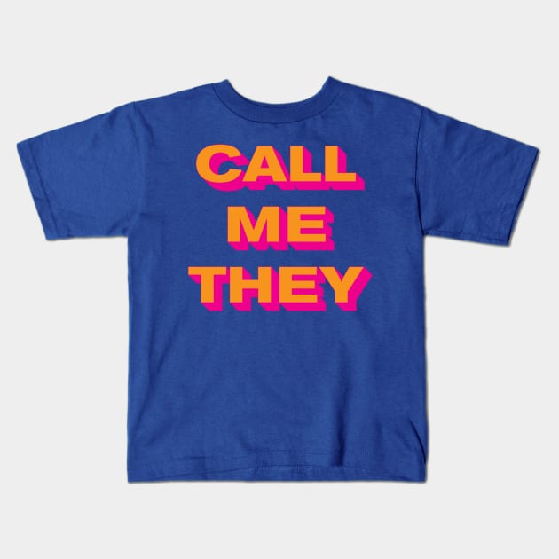 Call Me They (Orange on Pink) Kids T-Shirt by Call Me They